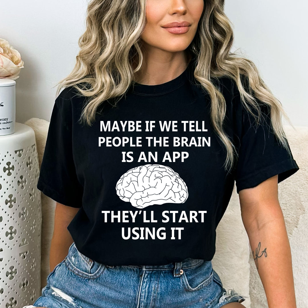 "The Brain Is An App" - Bella Canvas