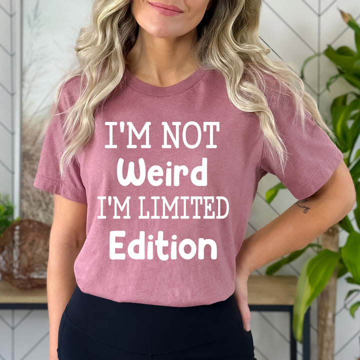 I'm Not Weird- Bella Canvas