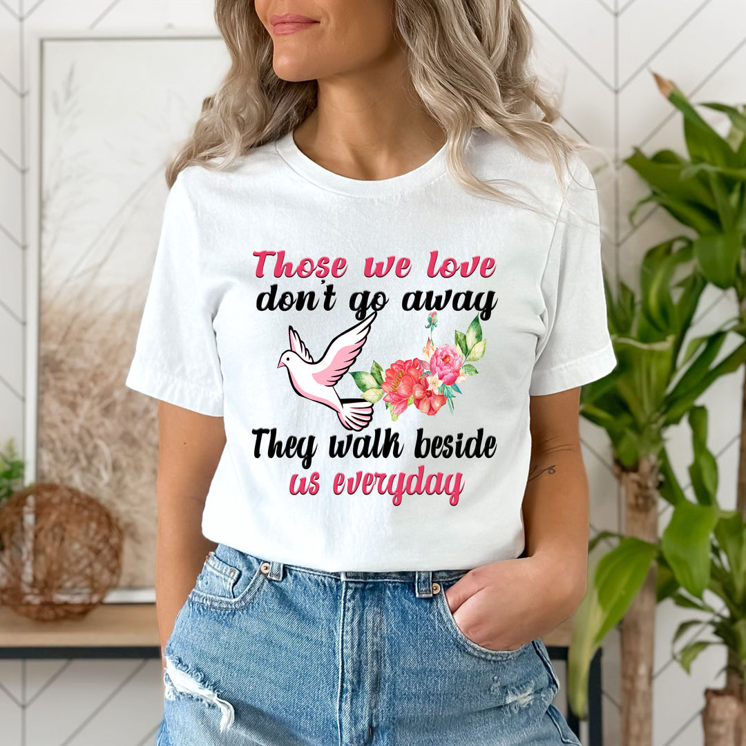 "Those Who Love Don't Go Away" T-SHIRT-White