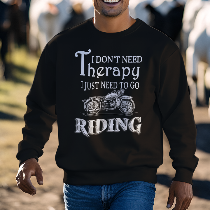 I DON'T NEED THERAPY I JUST NEED TO GO RIDING -  MEN'S TEE