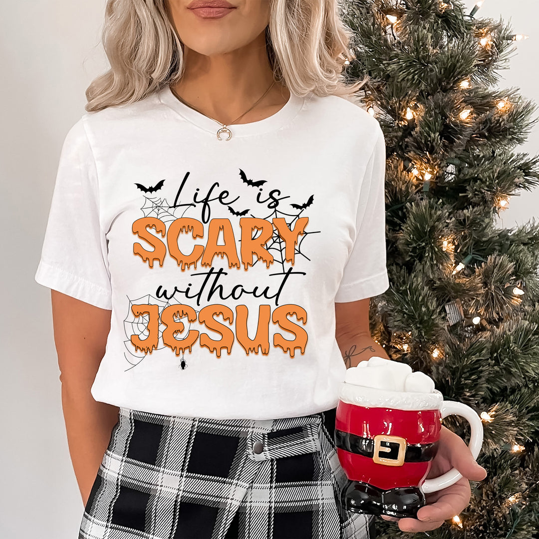 Life Is Scary Without Jesus - Bella Canvas