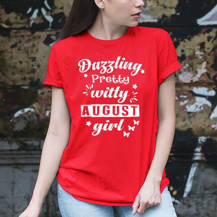Dazzling Pretty Witty - August Girl - Unisex Tee