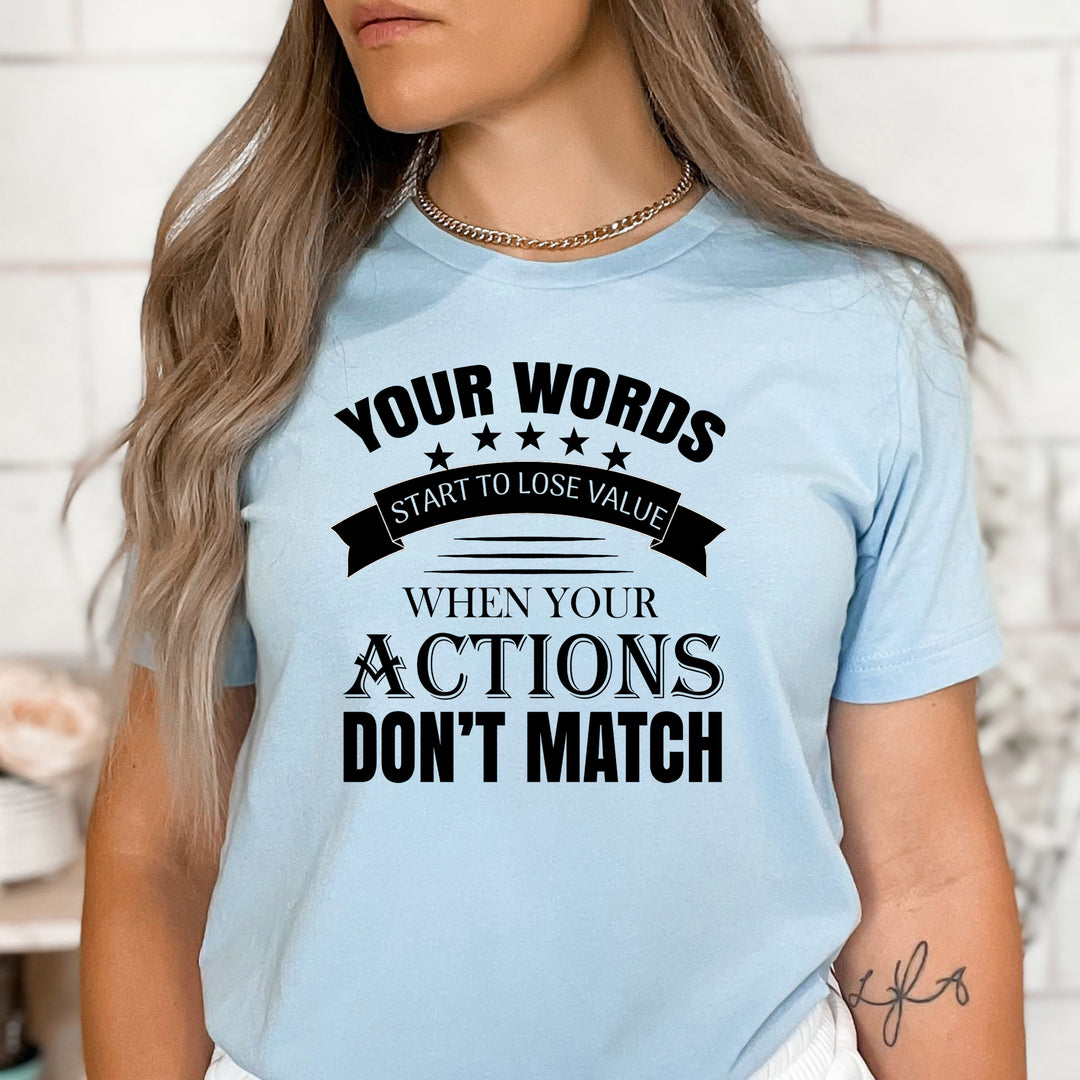 When Your Action Don't Match - Bella Canvas