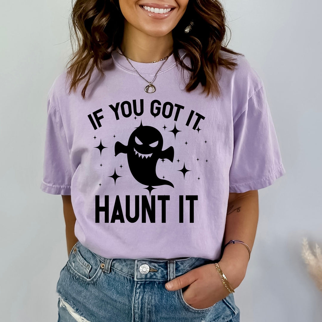 If You Got It Haunt It - Bella Canvas