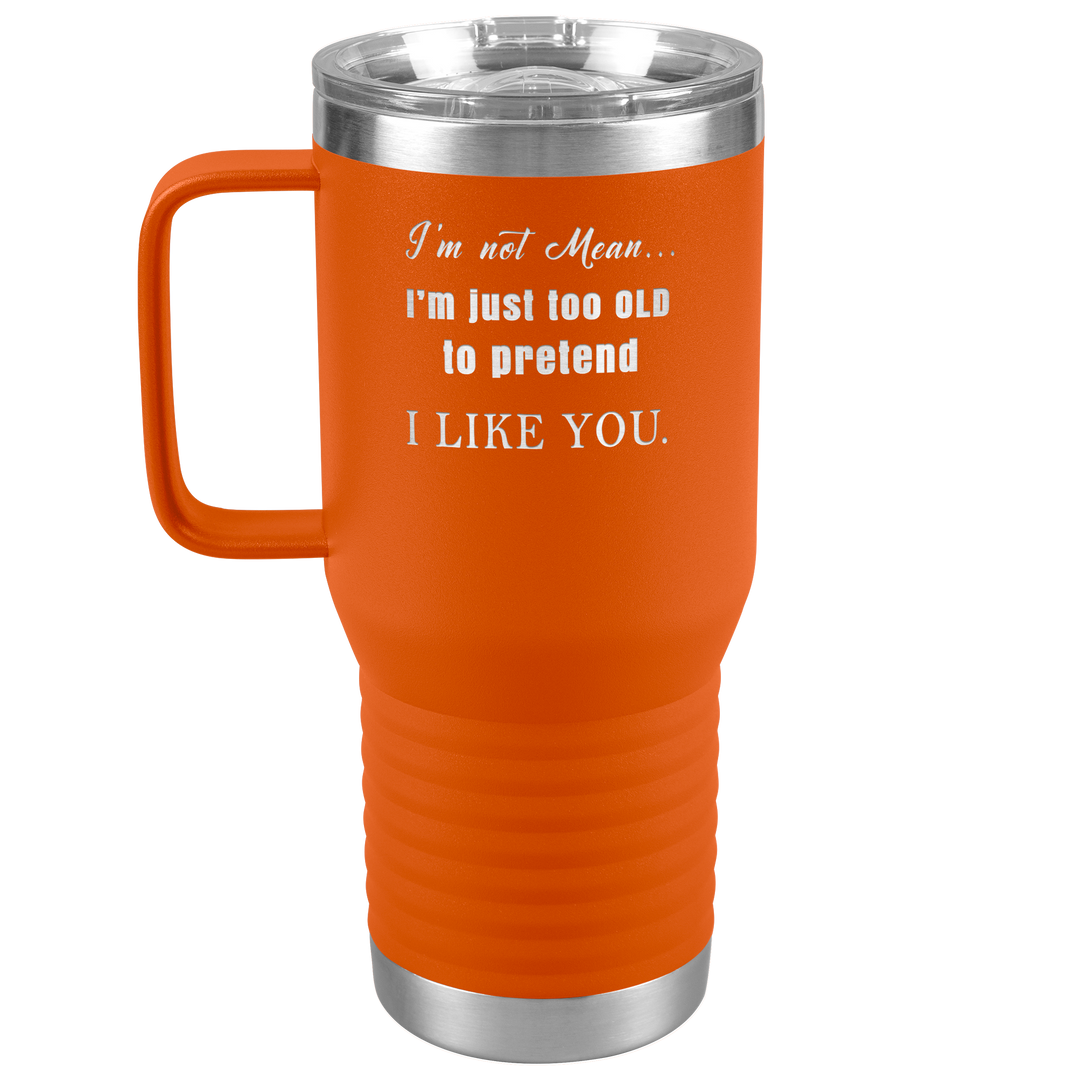 "I AM NOT MEAN" TRAVEL TUMBLER.