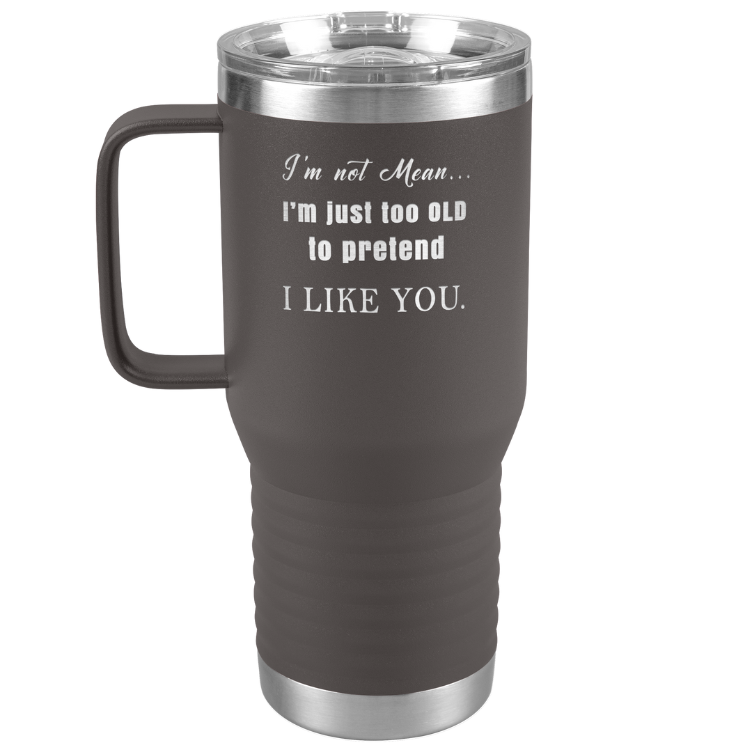 "I AM NOT MEAN" TRAVEL TUMBLER.