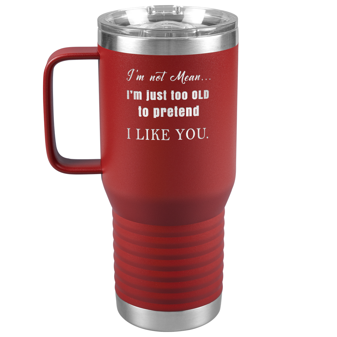 "I AM NOT MEAN" TRAVEL TUMBLER.