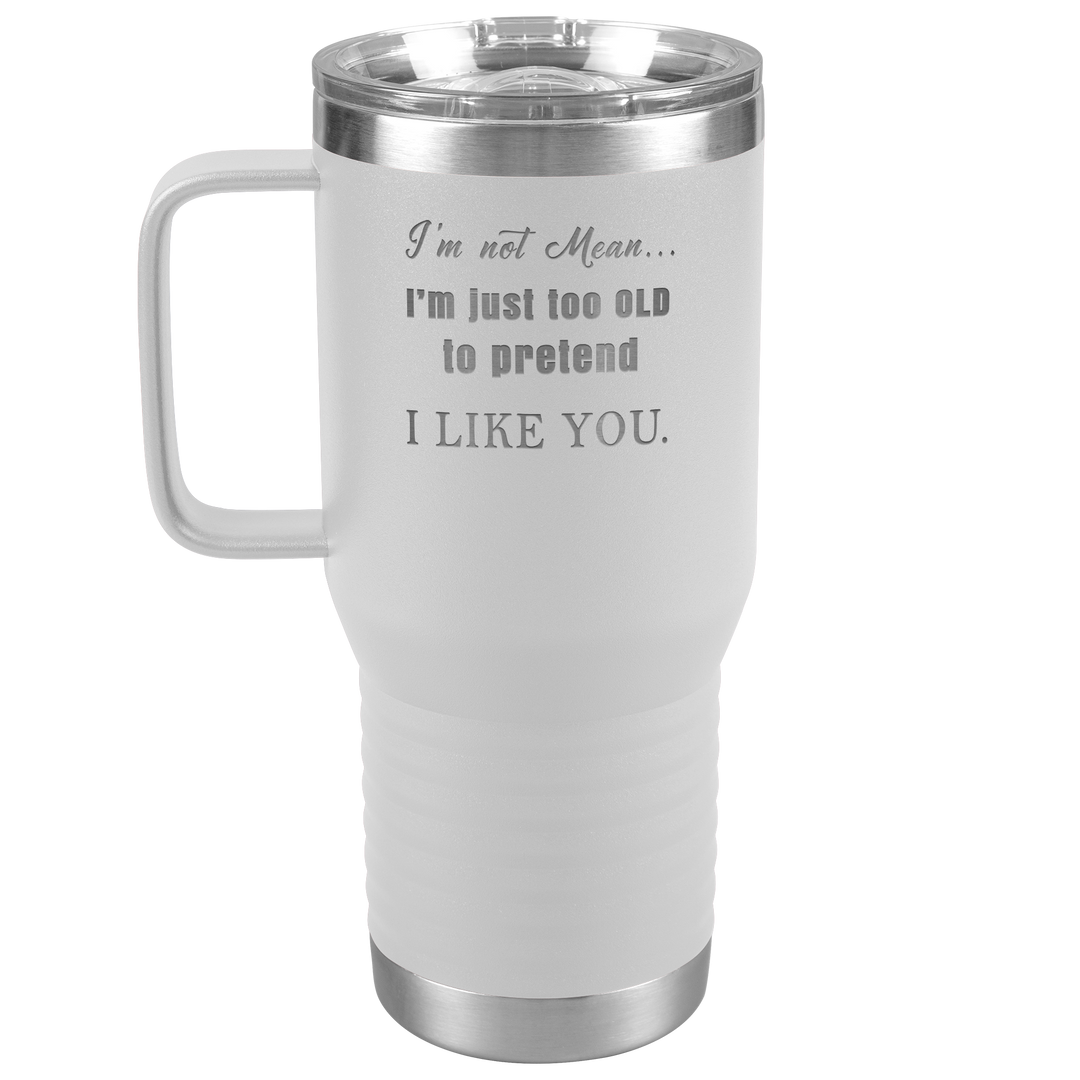 "I AM NOT MEAN" TRAVEL TUMBLER.