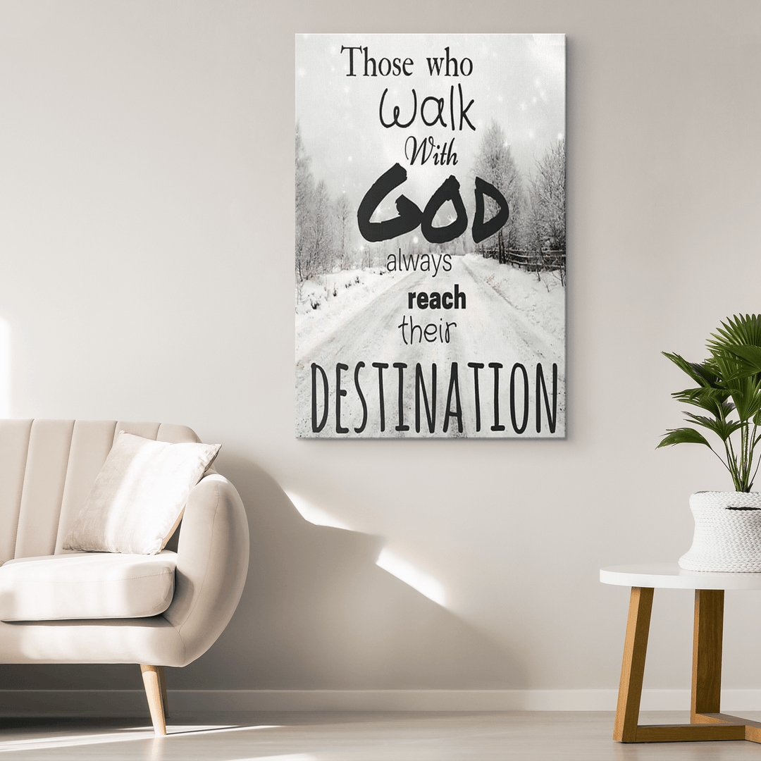 Those Who Walk With God Always Reach Their Destination, Get Exclusive Canvas ( Best price Deal) Flat Shipping. - LA Shirt Company