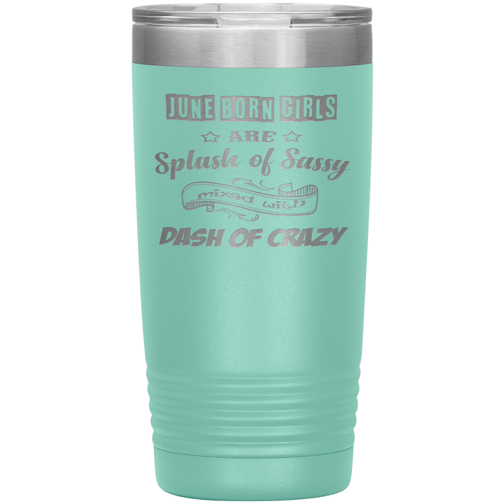 "June Girls Sassy"Tumbler.Buy for friends and family. Save Shipping. - LA Shirt Company