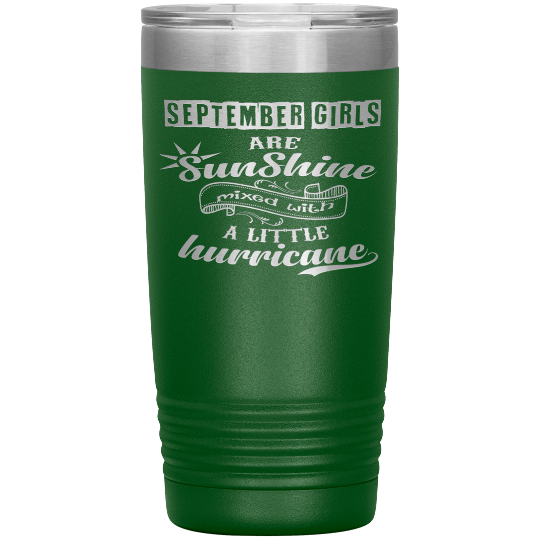 "September Girls are Sunshine Mixed With Little Hurricane"Tumbler. Buy For Family & Friends. Save Shipping. - LA Shirt Company