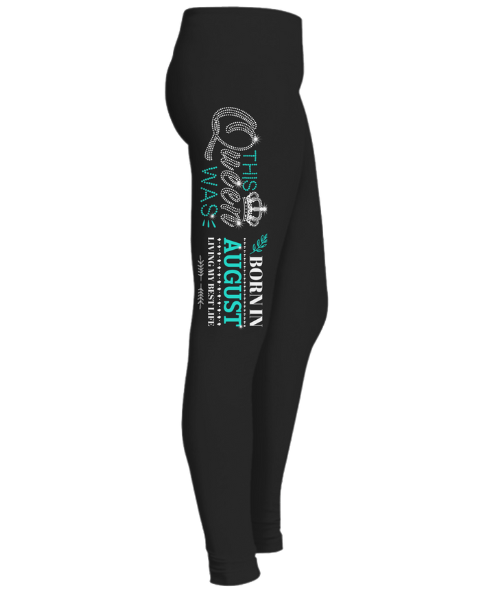"This Queen Was Born In August " (50% Off) Flat Shipping. Woman Legging - LA Shirt Company