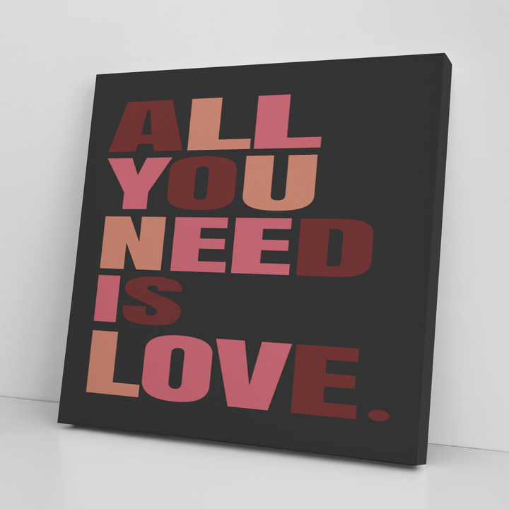 ''ALL YOU NEED IS LOVE'' CANVAS