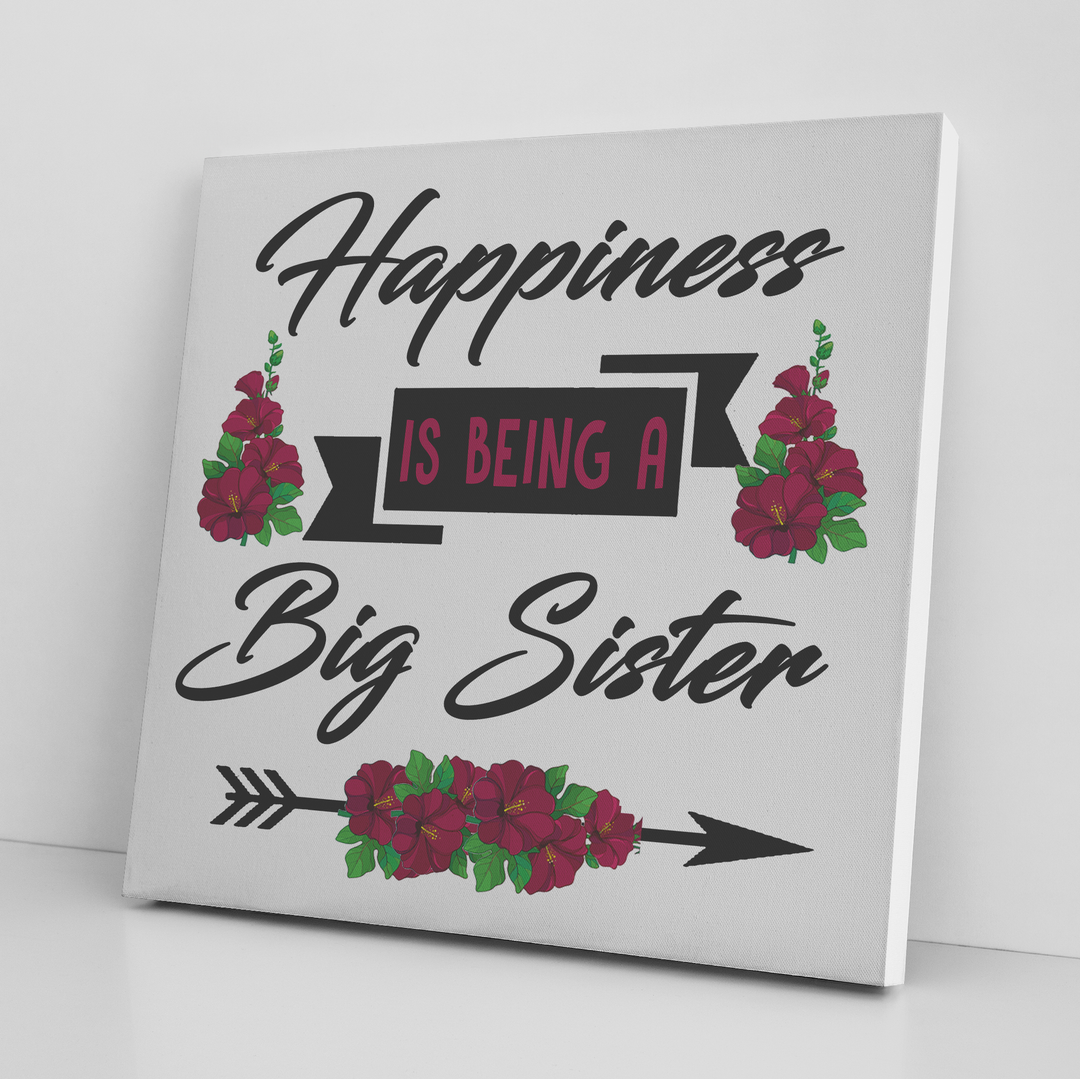 '' HAPPINESS IS BEING SISTER '' CANVAS