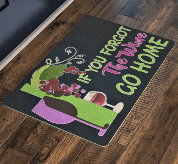 "If You Forgot The Wine Go Home"  Festival Special Doormats Exclusive(FLAT SHIPPING) - LA Shirt Company
