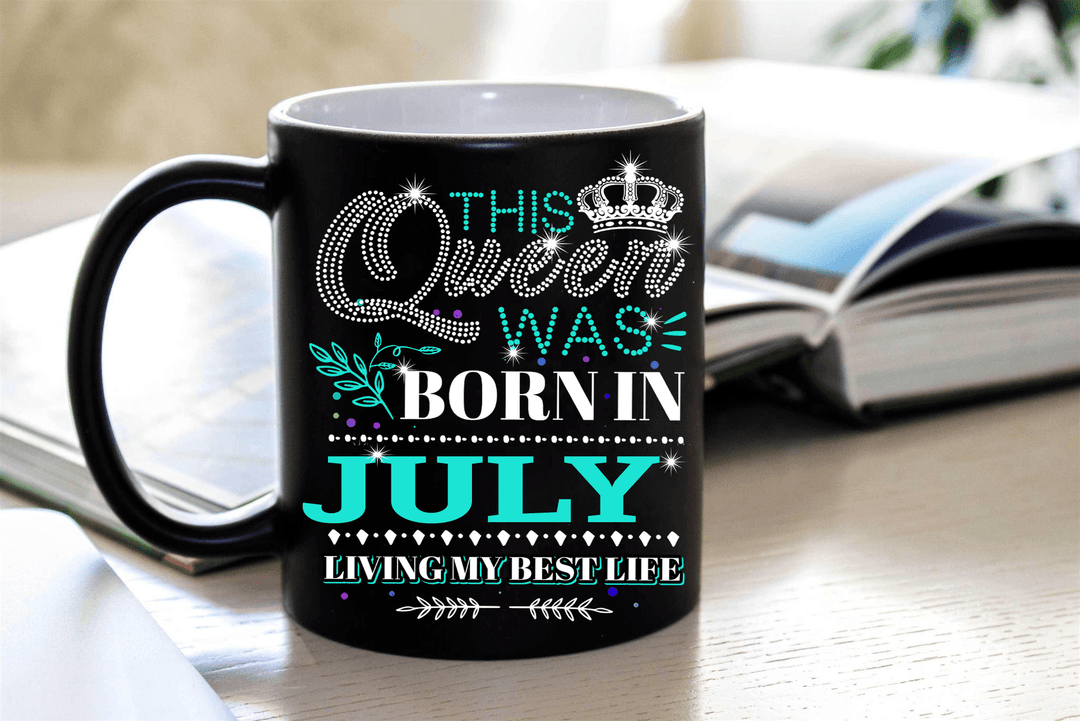 "This Queen Was Born In JULY"... ( Birthday Special Mugs 50% off today) - LA Shirt Company