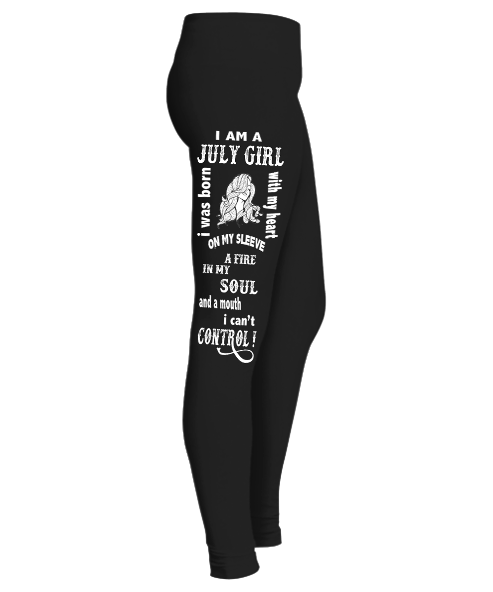 A Fire In My Soul And A Mouth I Can't Control July Girl....Birthday Legging"50% Off for B'day Girls. Flat Shipping. - LA Shirt Company