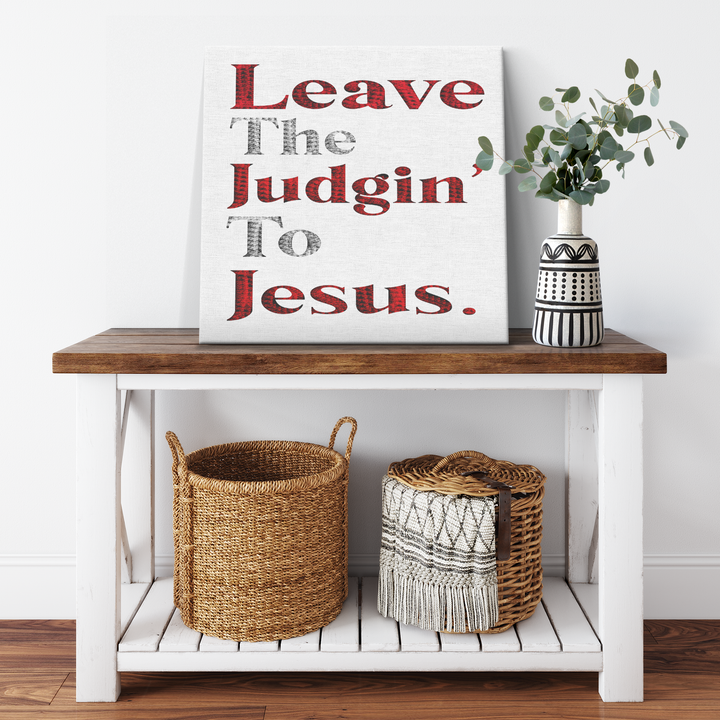 LEAVE THE JUDGIN' TO JESUS'' CANVAS