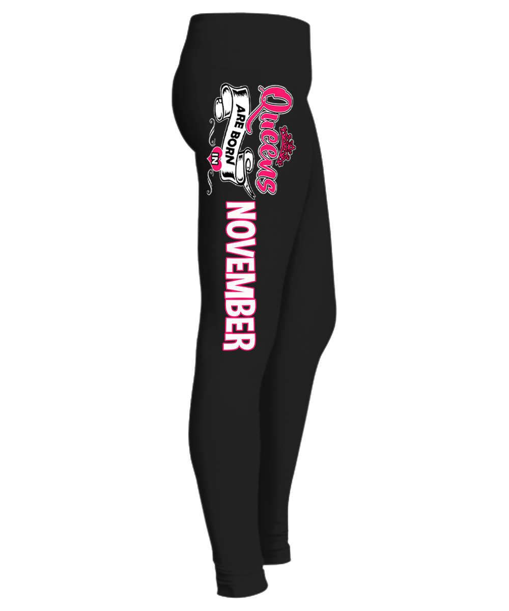 "Queens Are Born In November" Birthday Month Legging. 50% Off. Flat Shipping. - LA Shirt Company