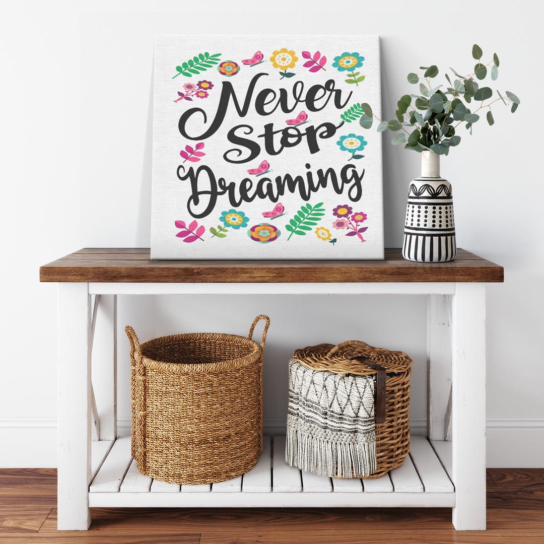 " Never Stop Dreaming " Canvas