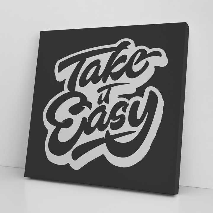 " Take It Easy" Canvas