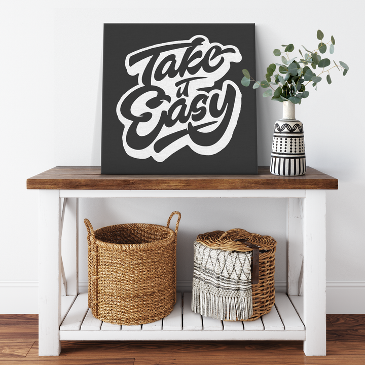 " Take It Easy" Canvas