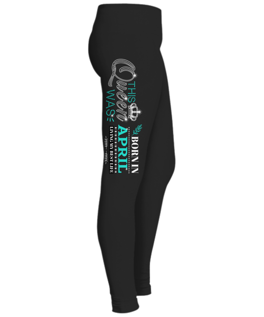 "This Queen Was Born In April " (50% Off) Flat Shipping. Woman Legging - LA Shirt Company
