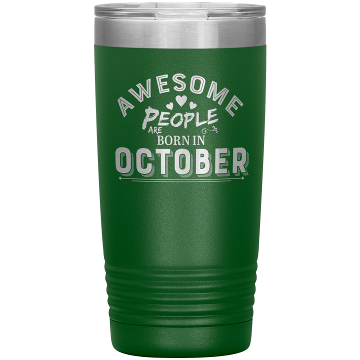 "AWESOME PEOPLE ARE BORN IN OCTOBER"Tumbler. Buy For Family & Friends. Save Shipping. - LA Shirt Company