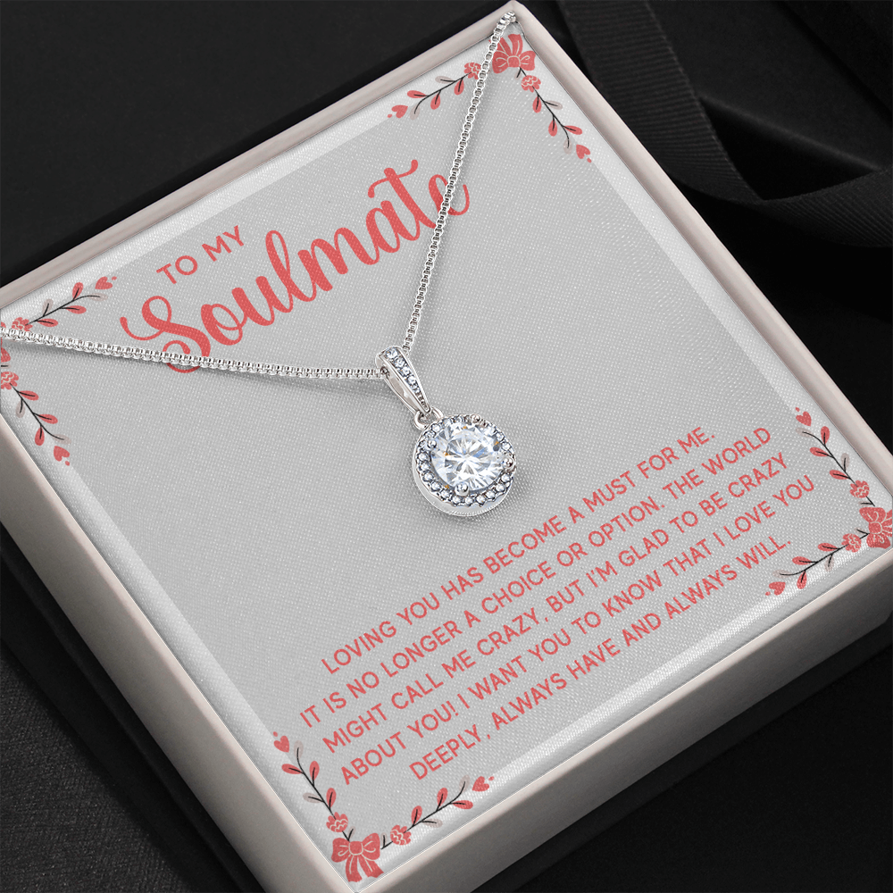 To My Soulmate - Loving you has become a must for me Eternal Hope Necklace