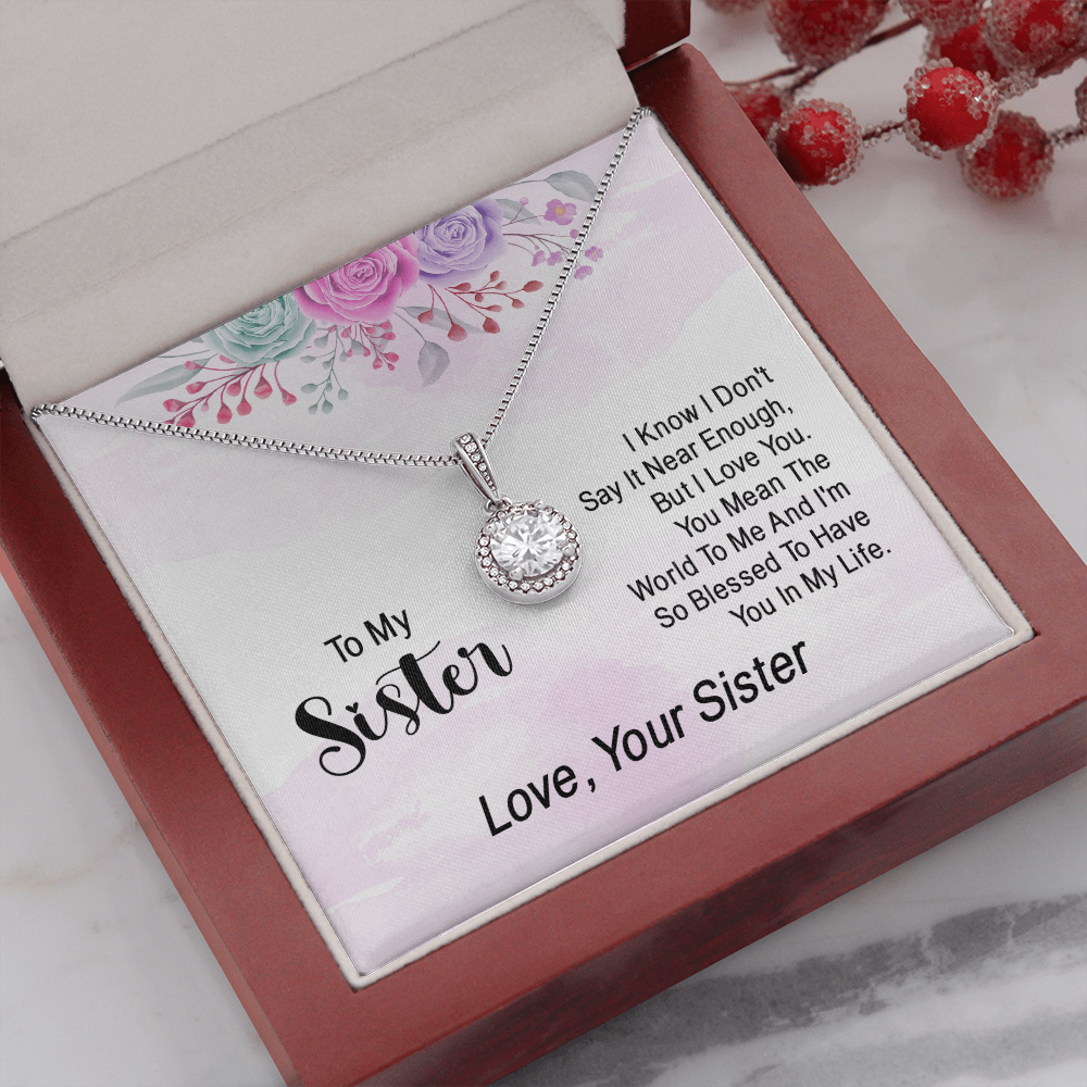 To my sister - i know i don't say it near enough Eternal Hope Necklace