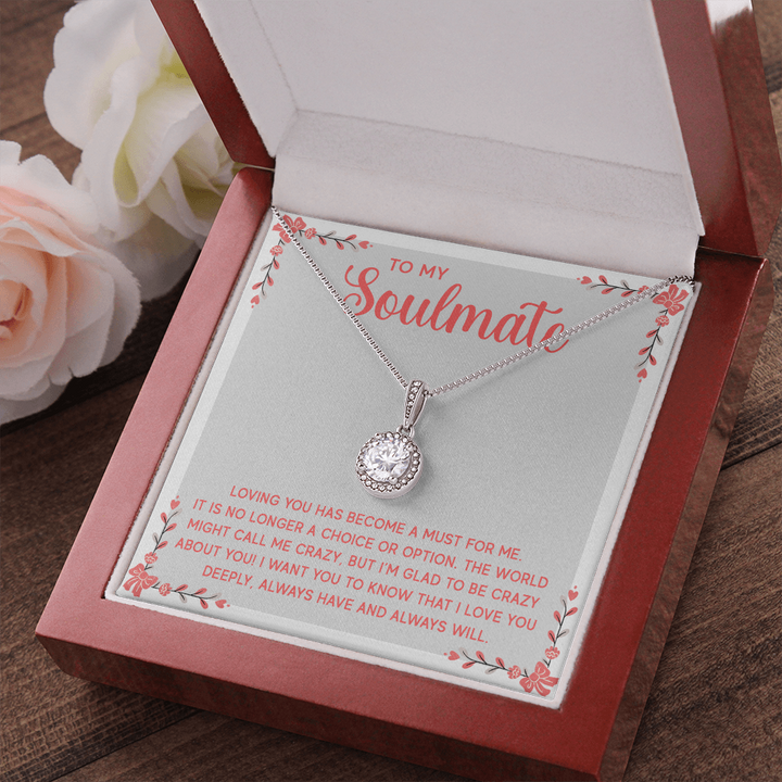 To My Soulmate - Loving you has become a must for me Eternal Hope Necklace