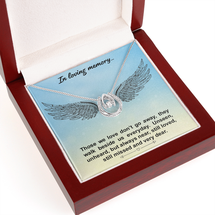 In loving memory... Those we love don’t go away Lucky in Love
