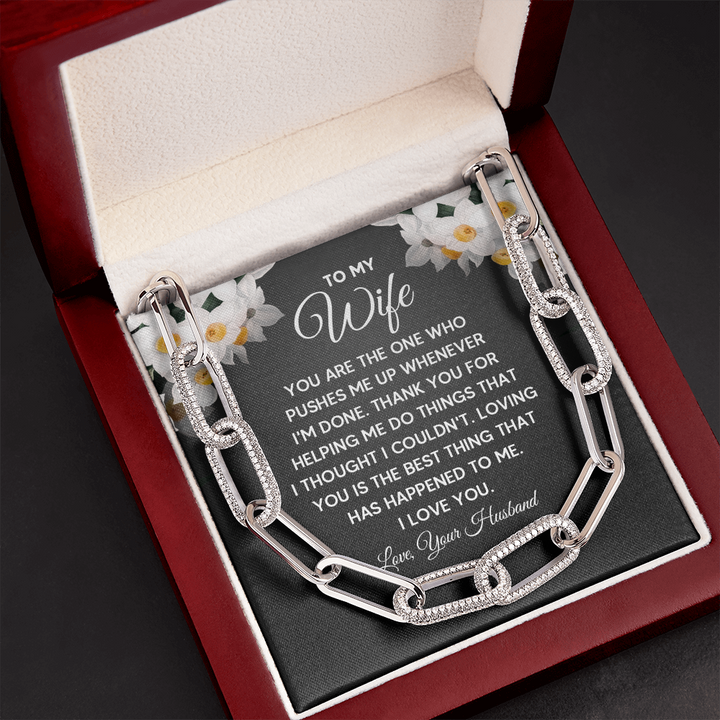 To My Wife - You are the one who pushes me up whenever I'm done Forever Linked Necklace