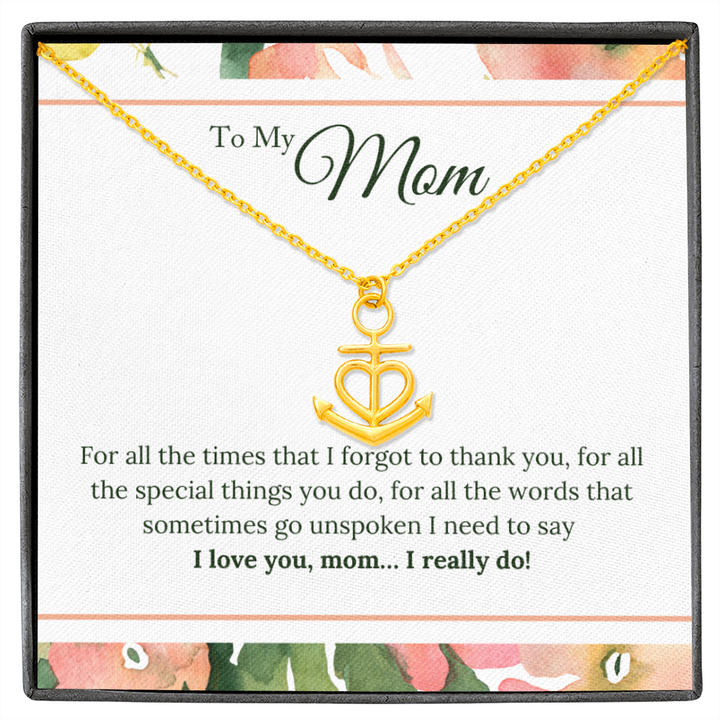 To My Mom - I Love You, I really Do Anchor Necklace