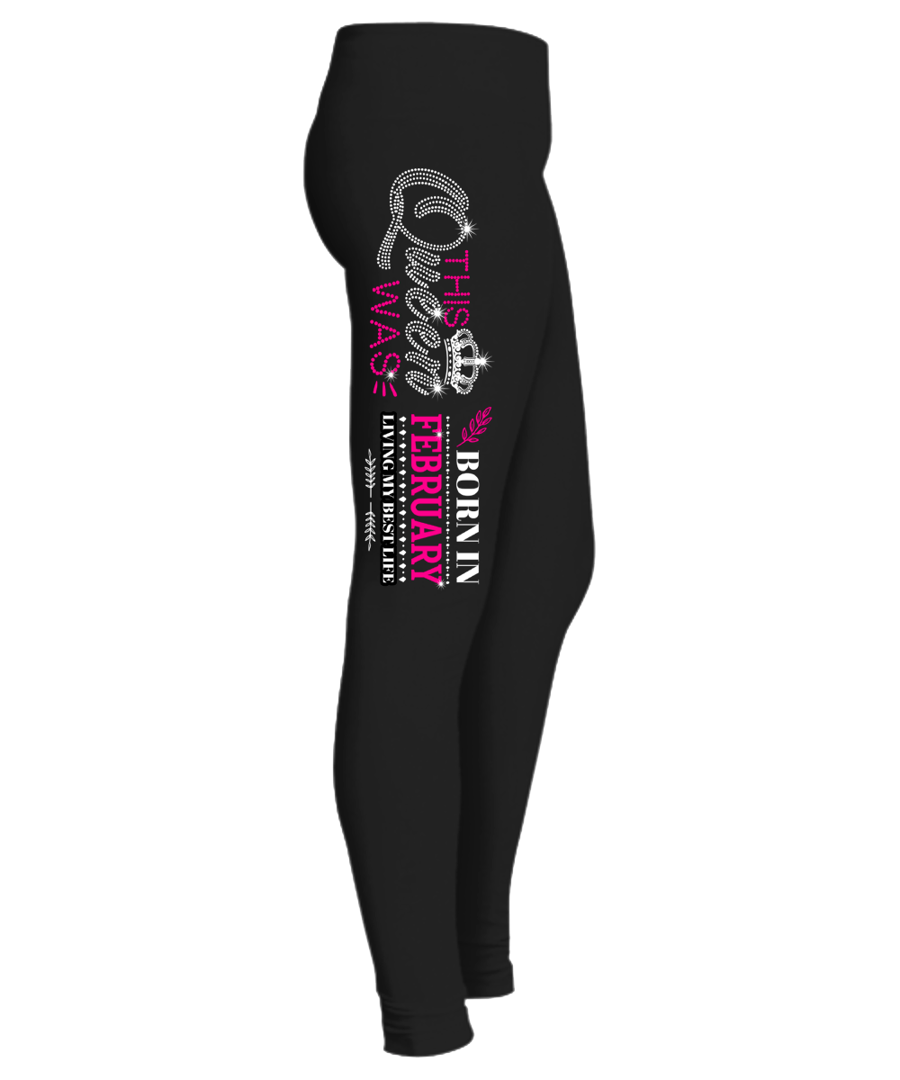 "This Queen Was Born In February " (50% Off) Flat Shipping. Woman Legging - LA Shirt Company