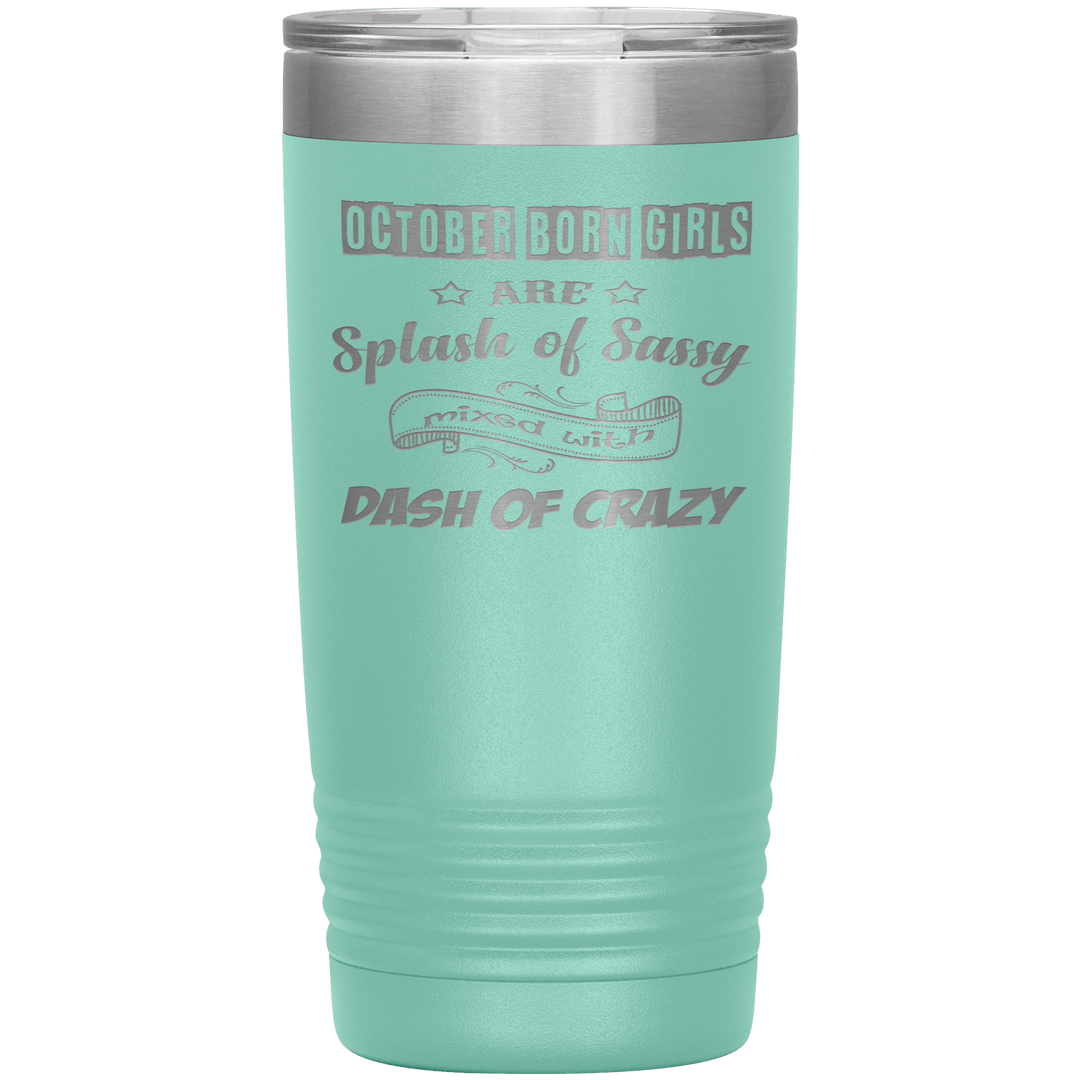 "October Girls Sassy"Tumbler.Buy for friends and family. Save Shipping. - LA Shirt Company