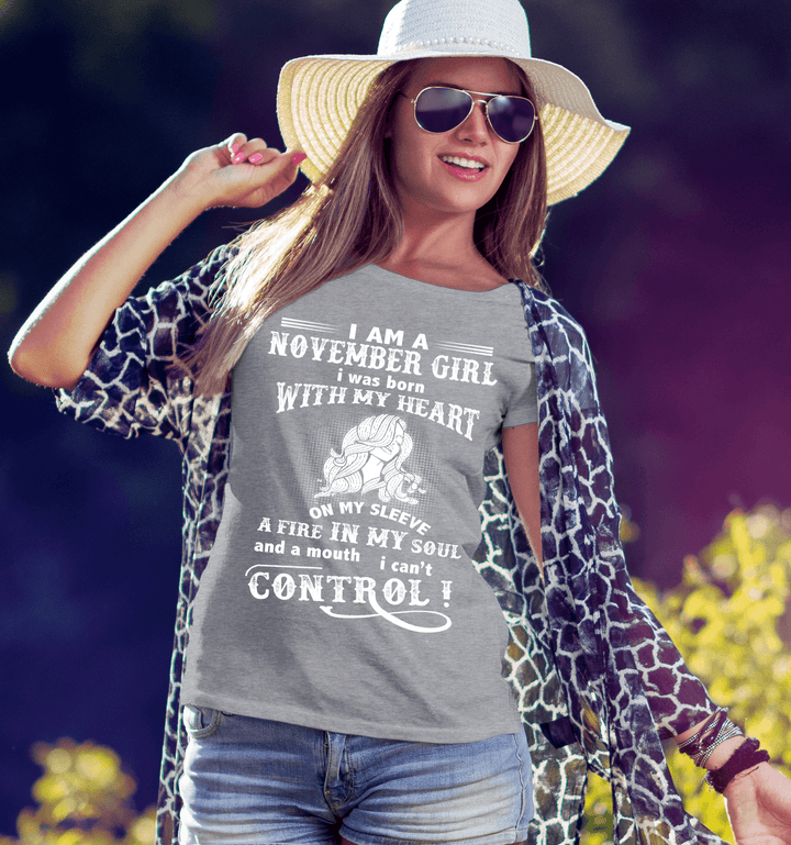 November Girl I Was Born, A Fire In My Soul And Mouth I Can't Control, GET BIRTHDAY BASH 50% OFF PLUS (FLAT SHIPPING) - LA Shirt Company