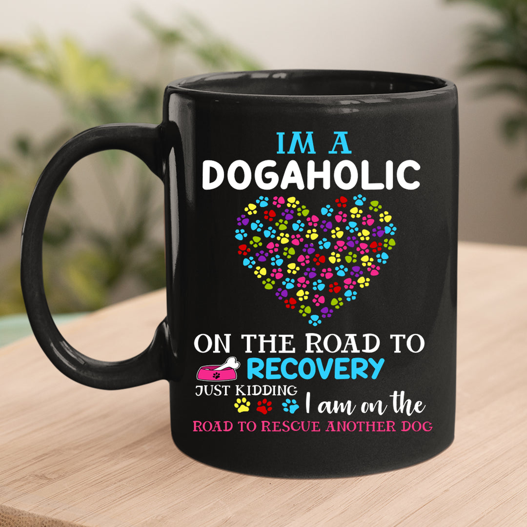 I AM DOGAHOLIC ON THE ROAD-MUG