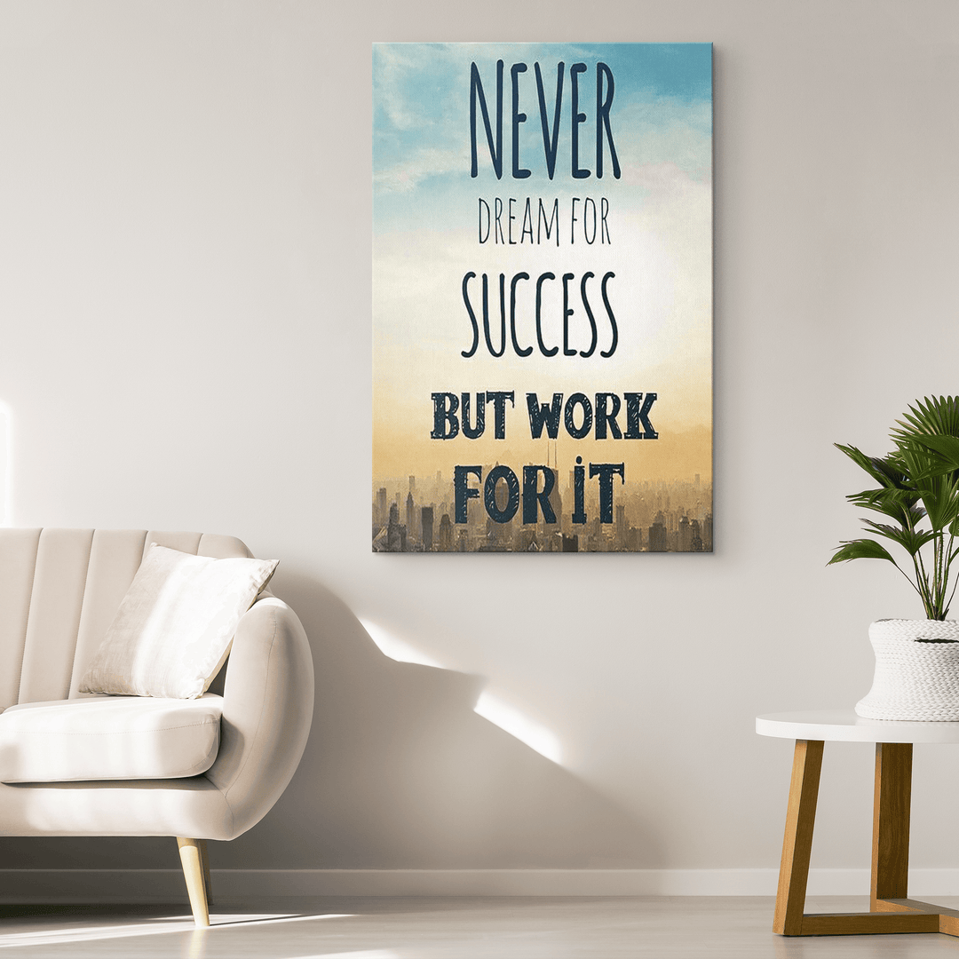 Never Dream For Success, Get Exclusive Canvas ( Best price Deal) Flat Shipping. - LA Shirt Company
