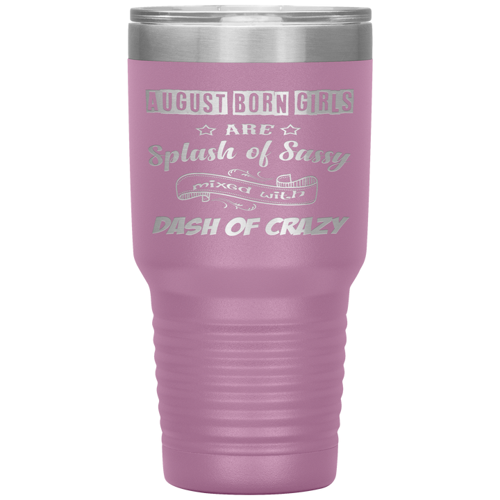 "August Girls Sassy"Tumbler.Buy for friends and family. Save Shipping. - LA Shirt Company